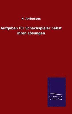 bokomslag Aufgaben fr Schachspieler nebst ihren Lsungen