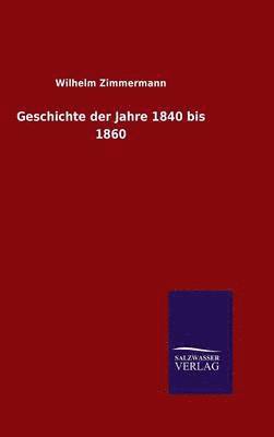 bokomslag Geschichte der Jahre 1840 bis 1860