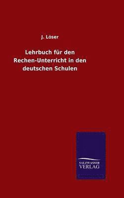 bokomslag Lehrbuch fr den Rechen-Unterricht in den deutschen Schulen