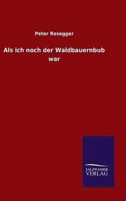 bokomslag Als ich noch der Waldbauernbub war