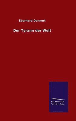 Der Tyrann der Welt 1