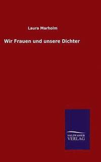 bokomslag Wir Frauen und unsere Dichter