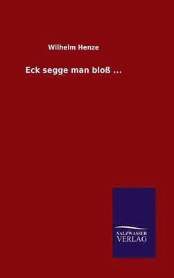 Eck segge man blo ... 1