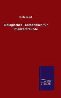 bokomslag Biologisches Taschenbuch fr Pflanzenfreunde