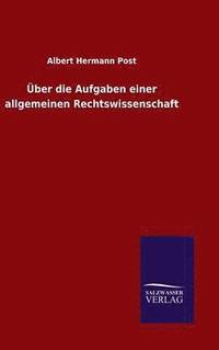 bokomslag ber die Aufgaben einer allgemeinen Rechtswissenschaft