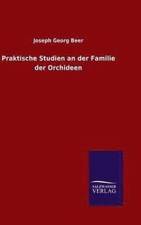 bokomslag Praktische Studien an der Familie der Orchideen