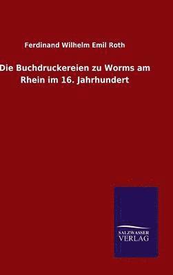 bokomslag Buchdruckereien zu Worms am Rhein im 16. Jahrhundert