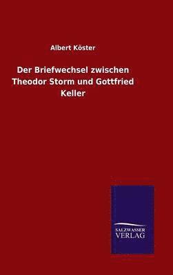 bokomslag Der Briefwechsel zwischen Theodor Storm und Gottfried Keller