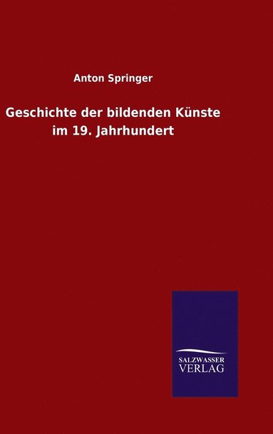 bokomslag Geschichte der bildenden Knste im 19. Jahrhundert