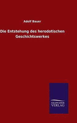 bokomslag Die Entstehung des herodotischen Geschichtswerkes