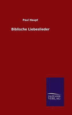 Paul Haupt - Biblische Liebeslieder, Inbunden