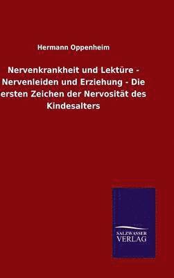 bokomslag Nervenkrankheit und Lektre - Nervenleiden und Erziehung - Die ersten Zeichen der Nervositt des Kindesalters