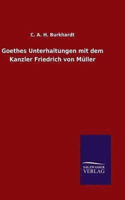 bokomslag Goethes Unterhaltungen mit dem Kanzler Friedrich von Mller