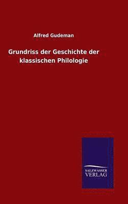 bokomslag Grundriss der Geschichte der klassischen Philologie