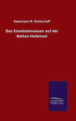 bokomslag Das Eisenbahnwesen auf der Balkan-Halbinsel