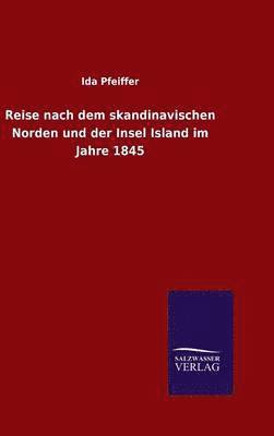 Reise nach dem skandinavischen Norden und der Insel Island im Jahre 1845 1