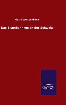 bokomslag Das Eisenbahnwesen der Schweiz