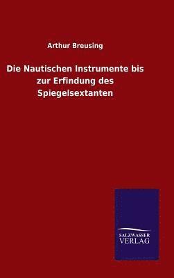 Nautischen Instrumente bis zur Erfindung des Spiegelsextanten