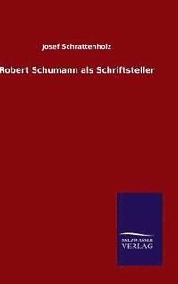 bokomslag Robert Schumann als Schriftsteller