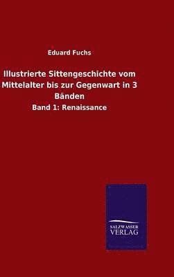 bokomslag Illustrierte Sittengeschichte vom Mittelalter bis zur Gegenwart in 3 Bänden