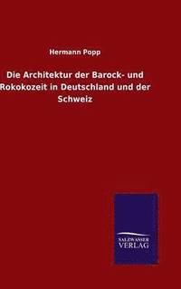 bokomslag Die Architektur der Barock- und Rokokozeit in Deutschland und der Schweiz