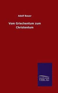 bokomslag Vom Griechentum zum Christentum