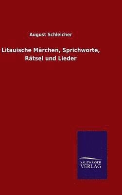August Schleicher - Litauische Märchen, Sprichworte, Rätsel und Lieder, Inbunden