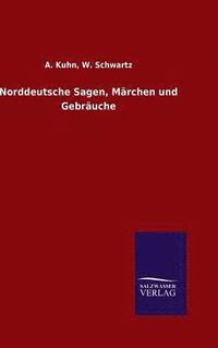 bokomslag Norddeutsche Sagen, Mrchen und Gebruche
