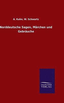 Norddeutsche Sagen, Märchen und Gebräuche 1
