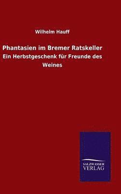 Phantasien im Bremer Ratskeller 1