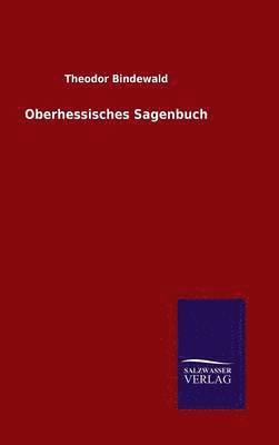 bokomslag Oberhessisches Sagenbuch