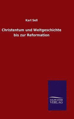 bokomslag Christentum und Weltgeschichte bis zur Reformation