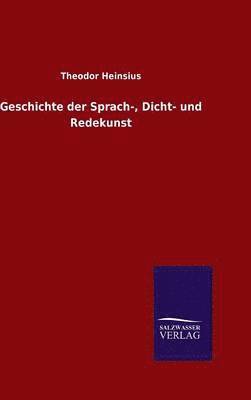 bokomslag Geschichte der Sprach-, Dicht- und Redekunst