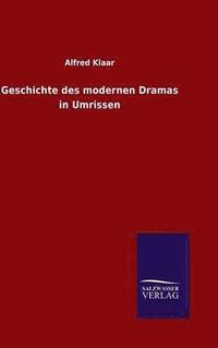 bokomslag Geschichte des modernen Dramas in Umrissen