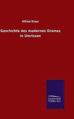 bokomslag Geschichte des modernen Dramas in Umrissen