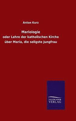 Anton Kurz - Mariologie, Inbunden