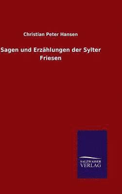 bokomslag Sagen und Erzhlungen der Sylter Friesen