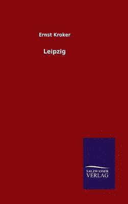 Ernst Kroker - Leipzig, Inbunden