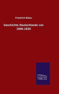 bokomslag Geschichte Deutschlands von 1806-1830