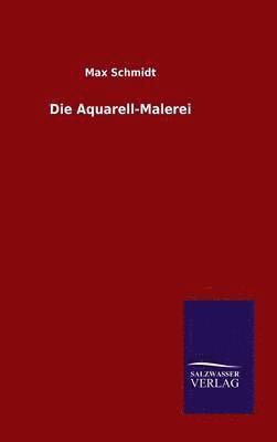 Die Aquarell-Malerei 1