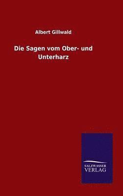 Die Sagen vom Ober- und Unterharz 1