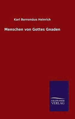 bokomslag Menschen von Gottes Gnaden