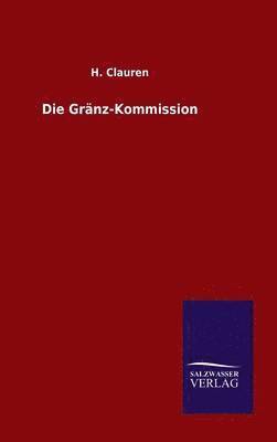 bokomslag Die Grnz-Kommission