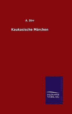 Kaukasische Mrchen 1