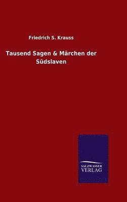 Tausend Sagen & Mrchen der Sdslaven 1