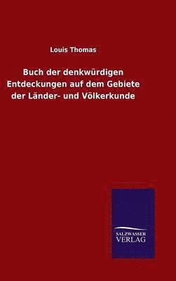 bokomslag Buch der denkwrdigen Entdeckungen auf dem Gebiete der Lnder- und Vlkerkunde