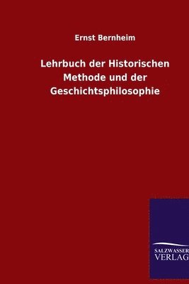 bokomslag Lehrbuch der Historischen Methode und der Geschichtsphilosophie