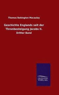 bokomslag Geschichte Englands seit der Thronbesteigung Jacobs II.