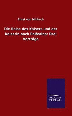 Die Reise des Kaisers und der Kaiserin nach Palstina 1