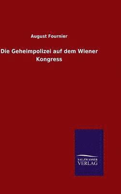 bokomslag Die Geheimpolizei auf dem Wiener Kongress